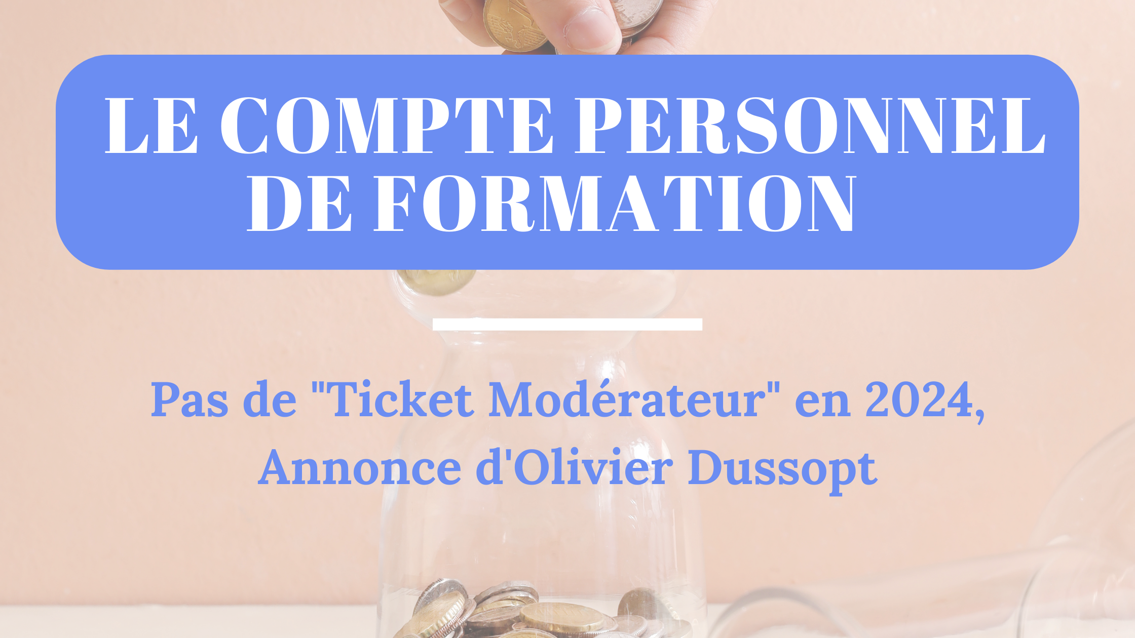 CPF : un ticket modérateur en 2024 ? Annonce d'Olivier Dussopt