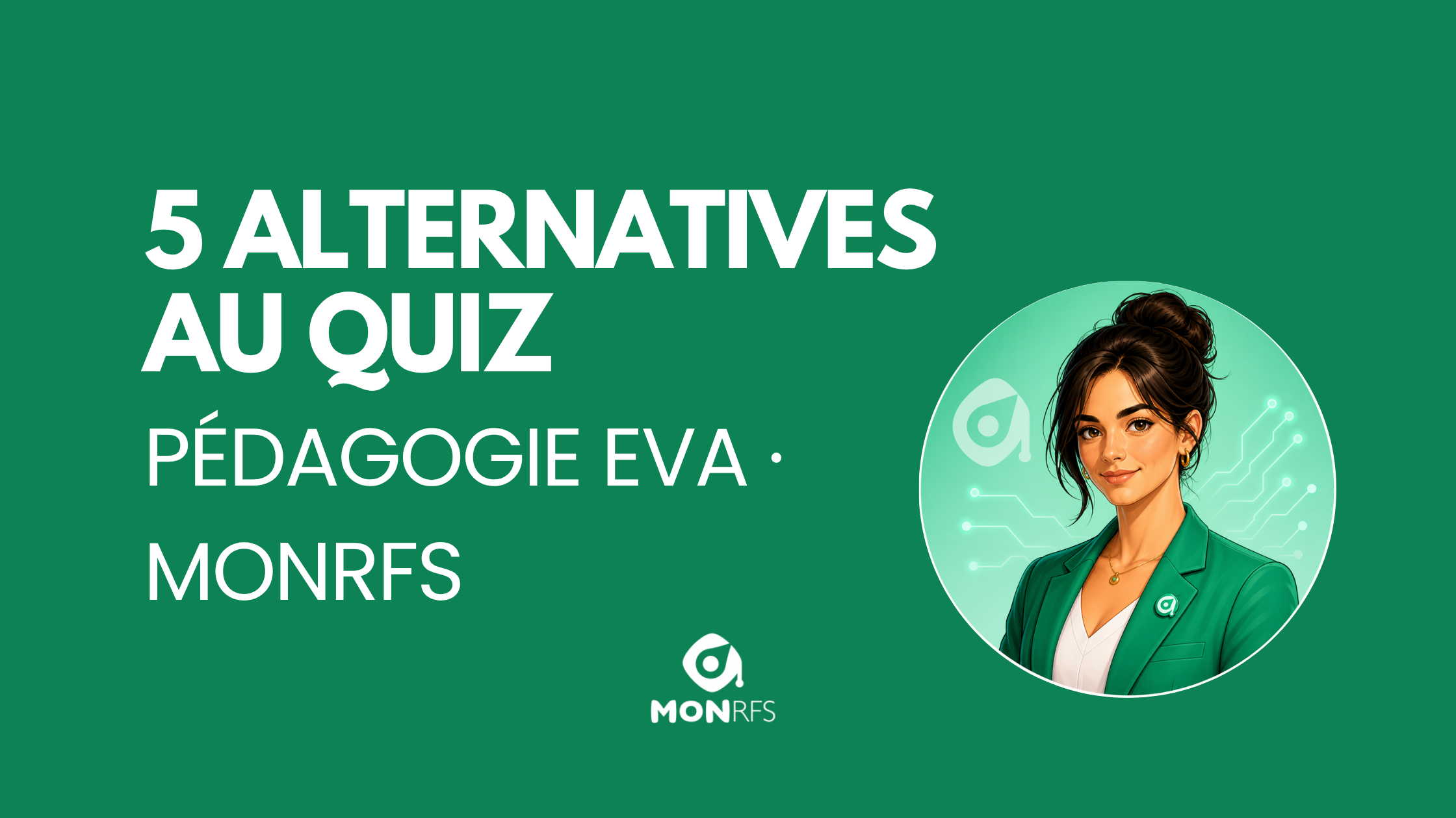 Former, ce n'est pas cocher des cases : 5 alternatives au quiz — Eva agent veille MonRFS