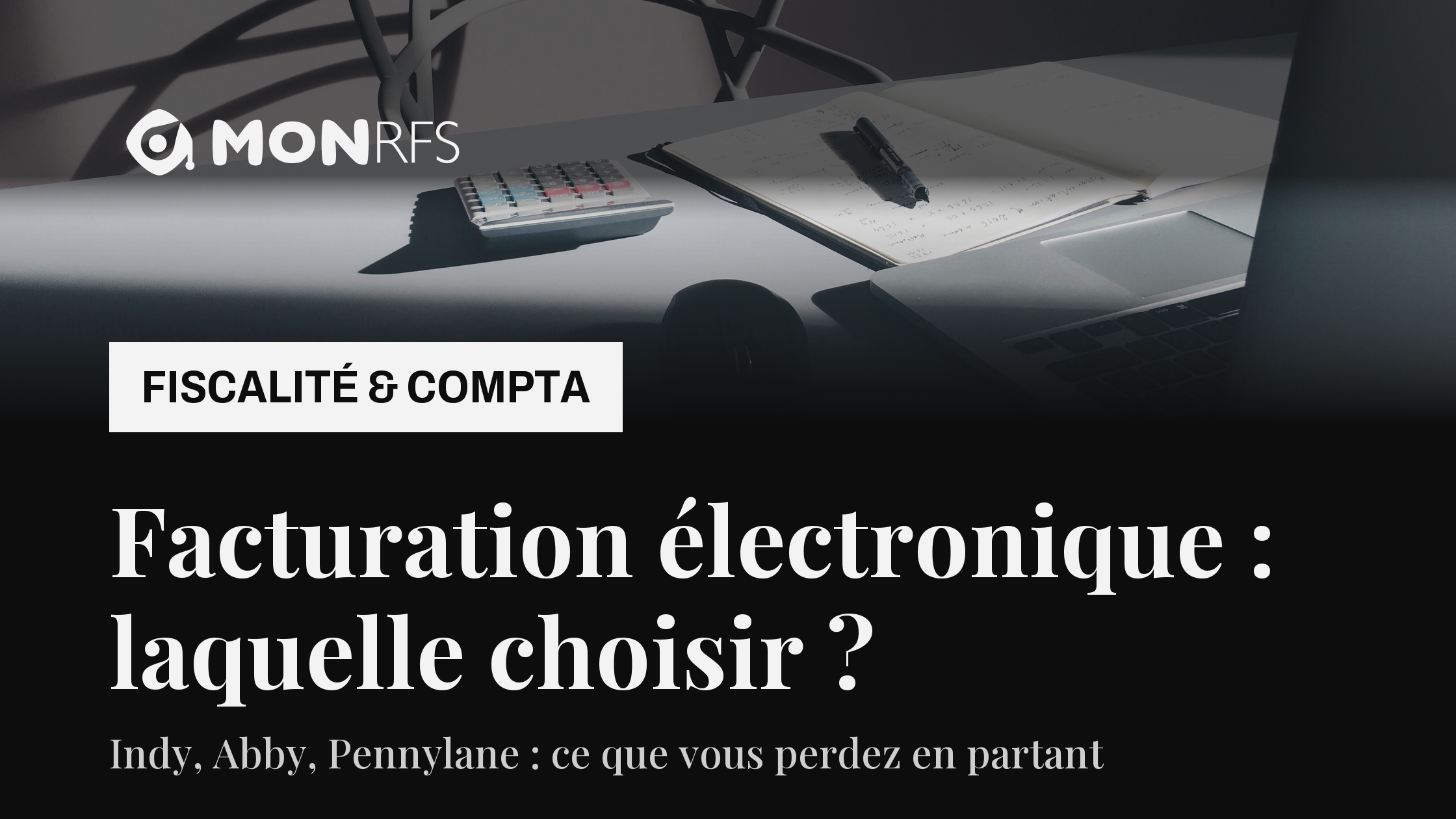 Facturation électronique : comparatif Indy, Abby et Pennylane pour les professionnels de santé libéraux, MonRFS