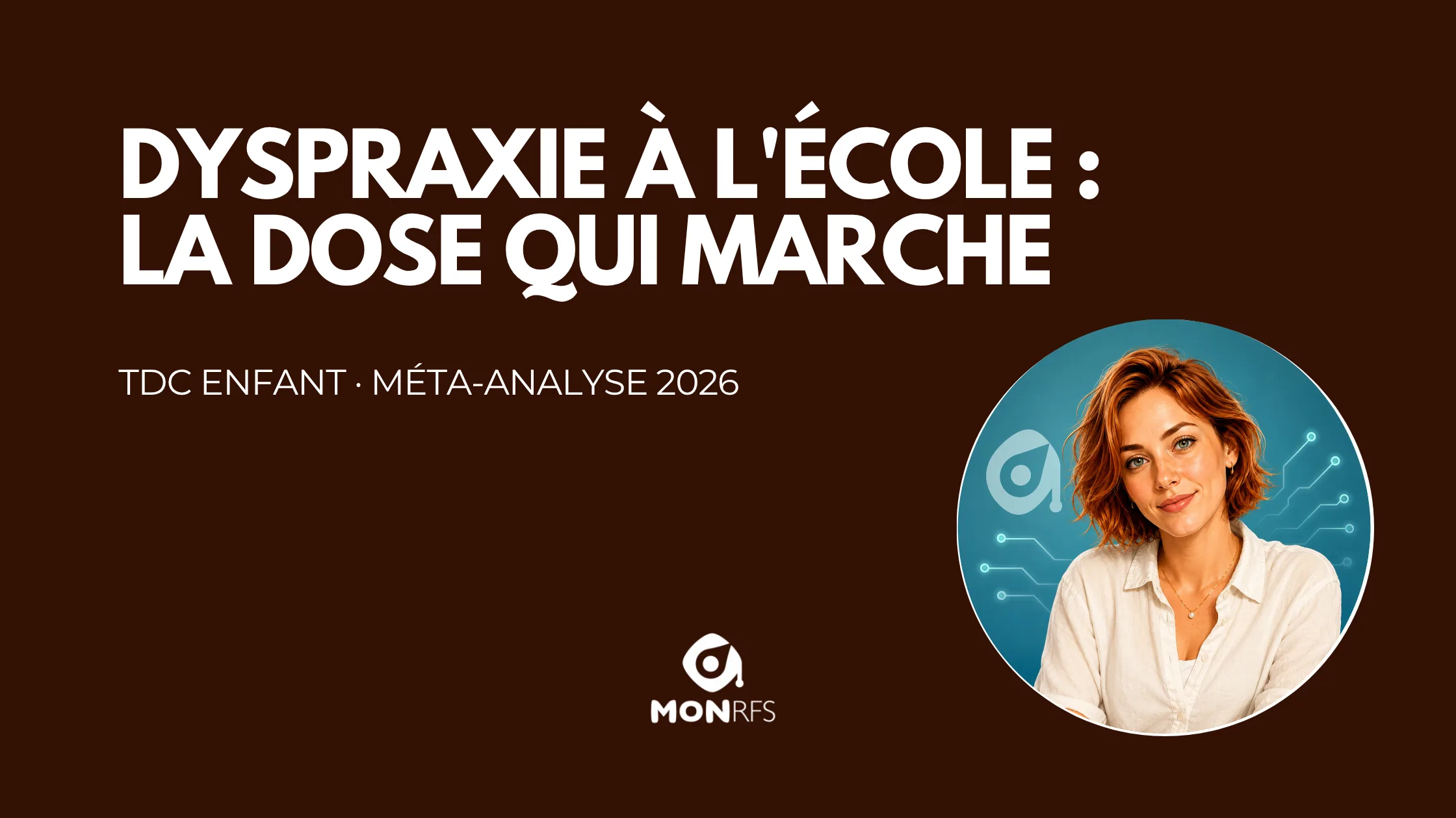 Dyspraxie &agrave; l'&eacute;cole&nbsp;: quelle dose d'intervention motrice marche vraiment dans le TDC — MonRFS