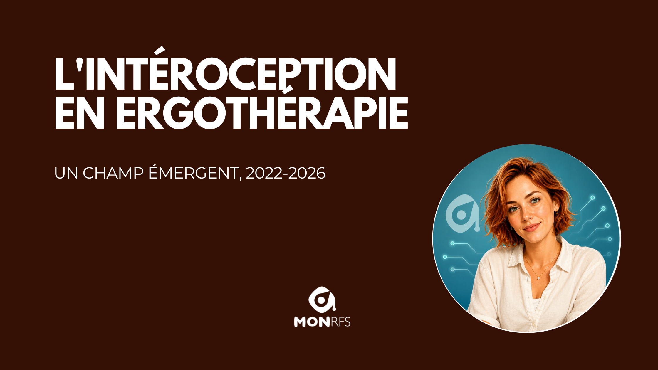 Intéroception en ergothérapie : un champ émergent (2022-2026) — évaluation, intervention, régulation émotionnelle — MonRFS