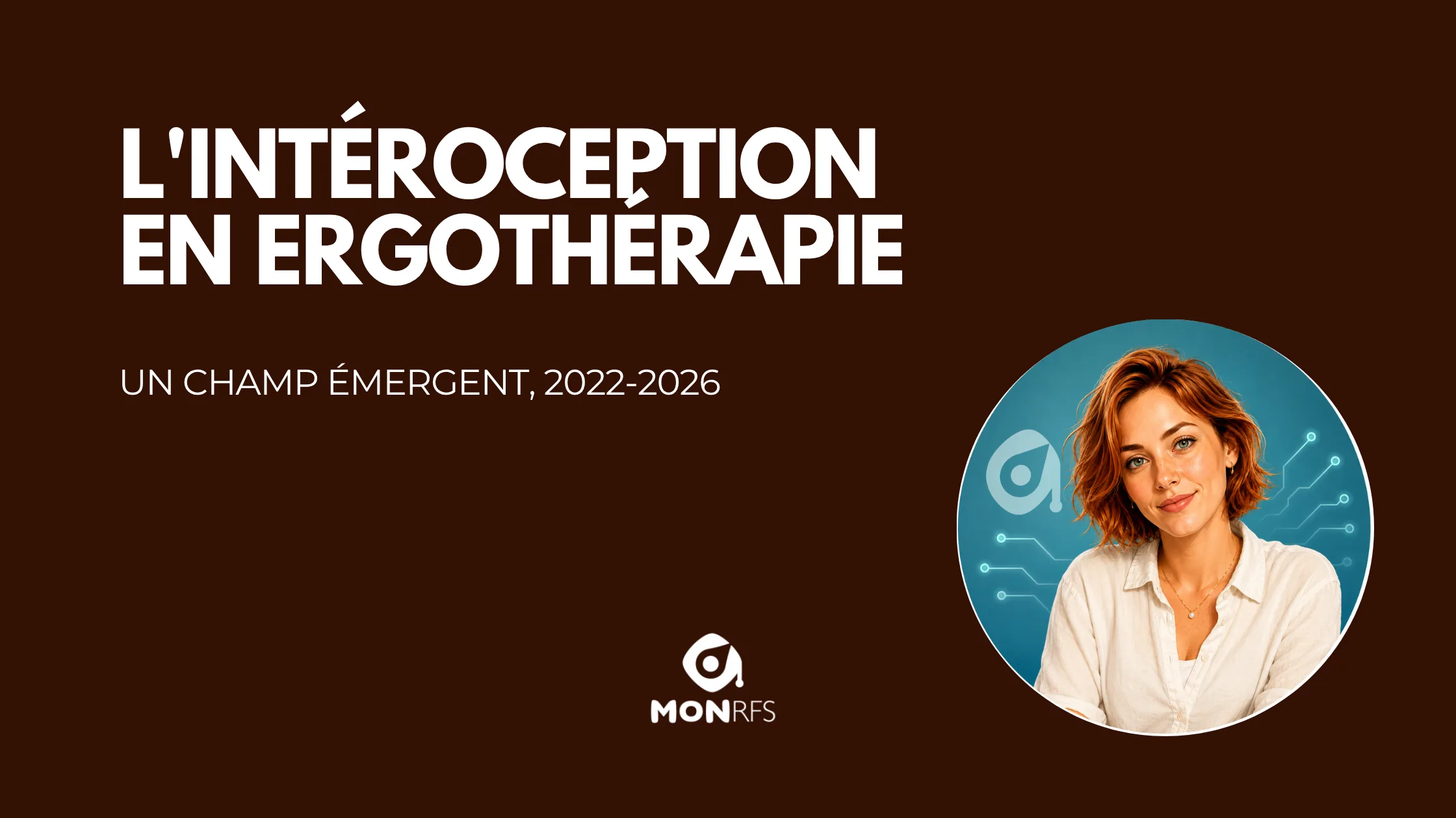 Intéroception en ergothérapie : un champ émergent (2022-2026) — évaluation, intervention, régulation émotionnelle — MonRFS