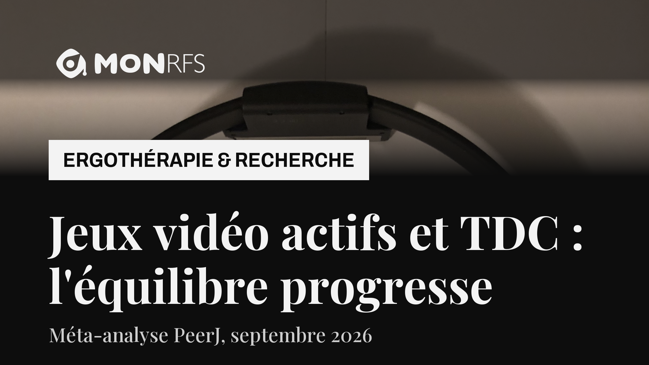 TDC et jeux vidéo actifs : l'équilibre progresse | MonRFS