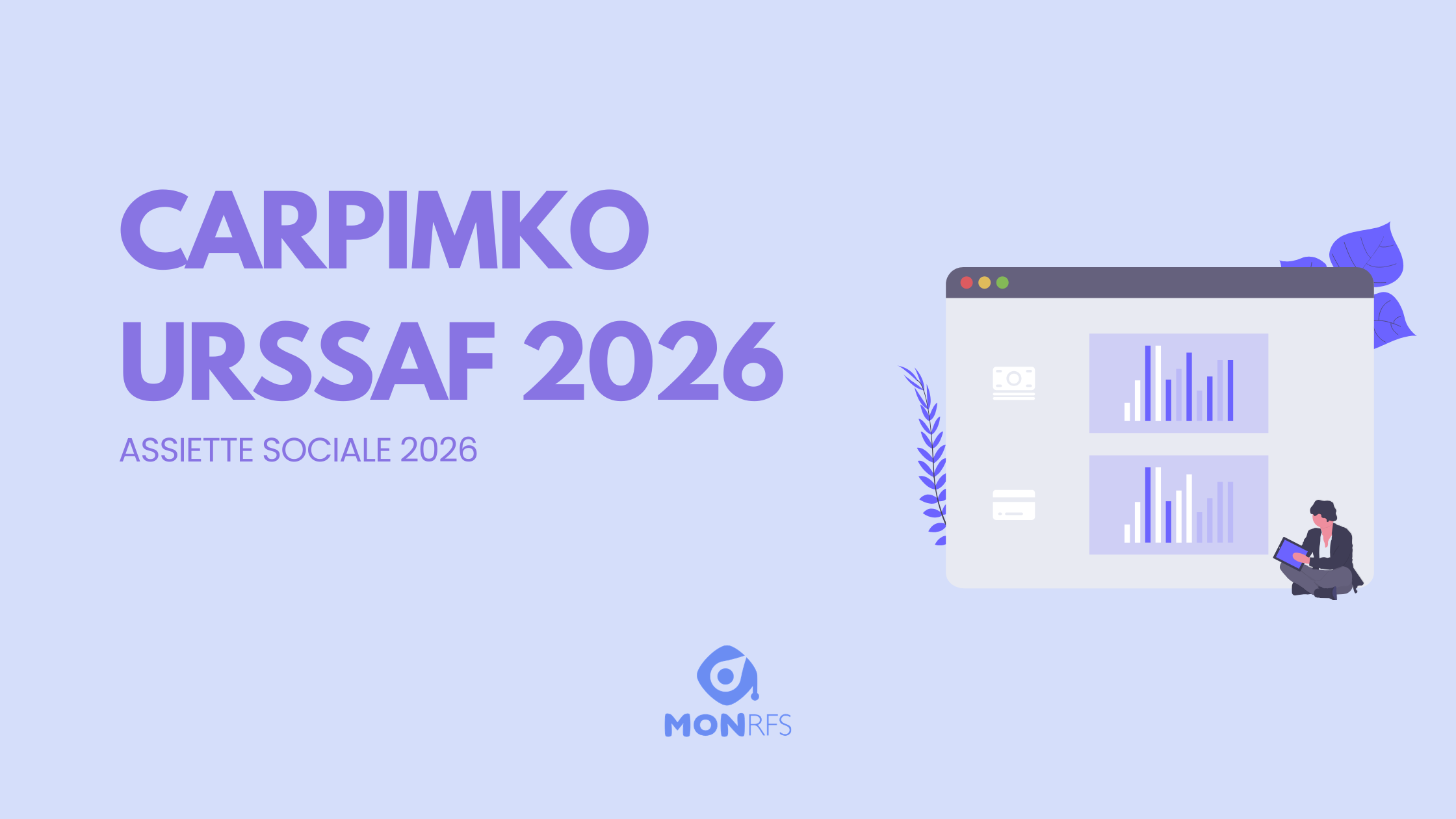 Cotisations CARPIMKO et URSSAF 2026 — nouvelle assiette sociale, taux retraite revalorisés, calcul détaillé et case 2035 — MonRFS