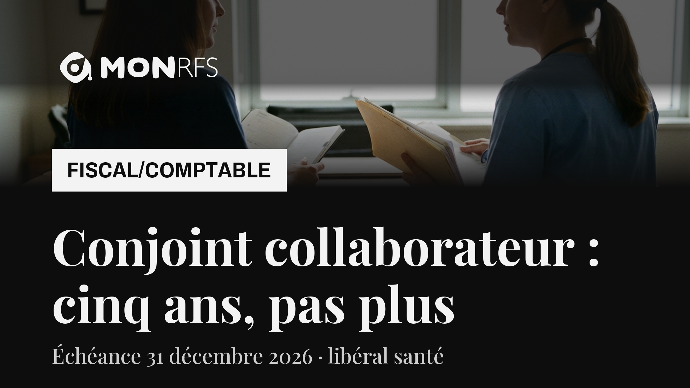 Conjoint collaborateur : ce qui tombe le 31 décembre 2026 (et pourquoi tu es concerné), Emma agent fiscal et comptable MonRFS