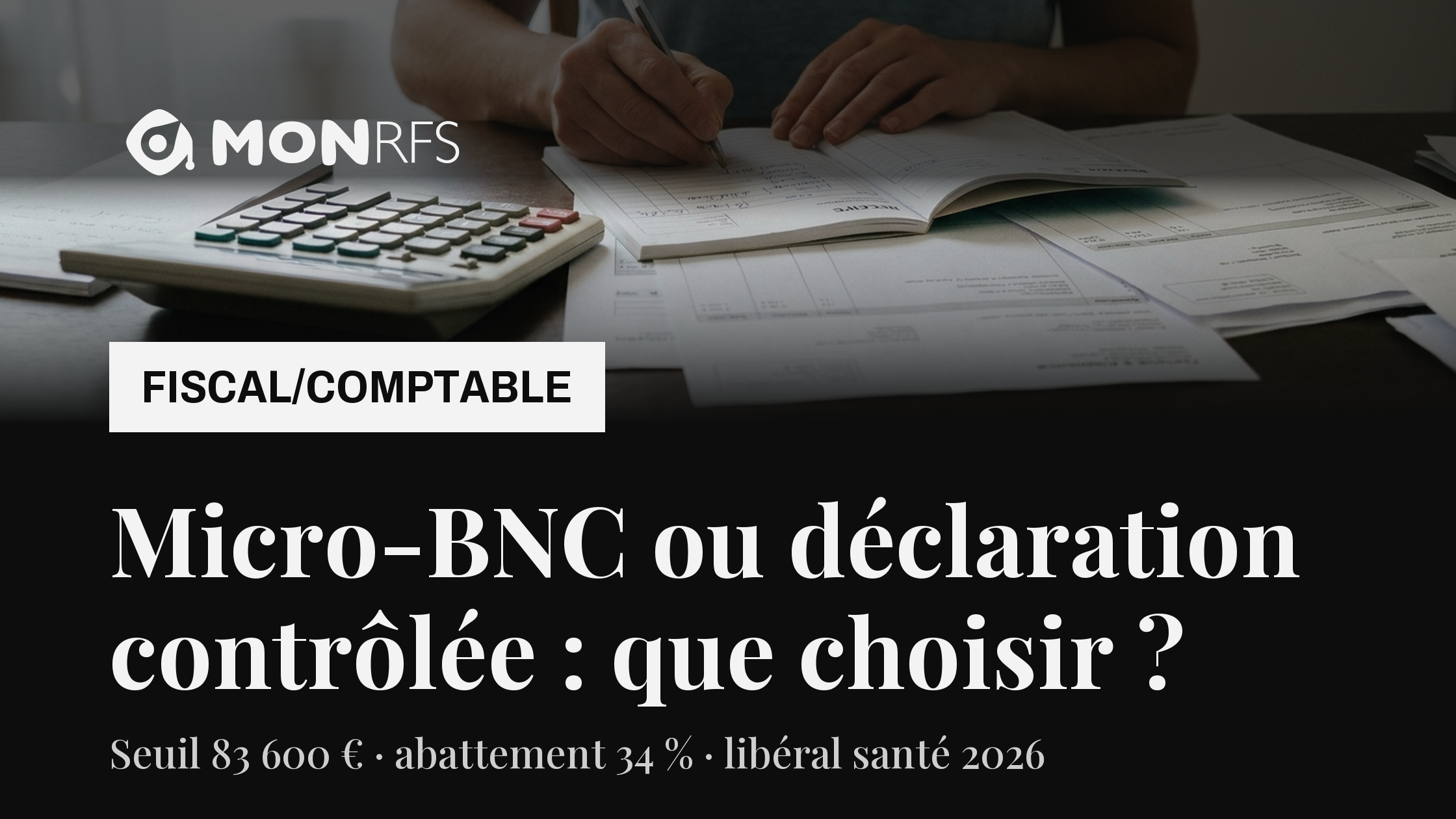 Micro-BNC ou déclaration contrôlée : comment on choisit vraiment quand on s'installe en libéral santé, Emma agent fiscal et comptable MonRFS
