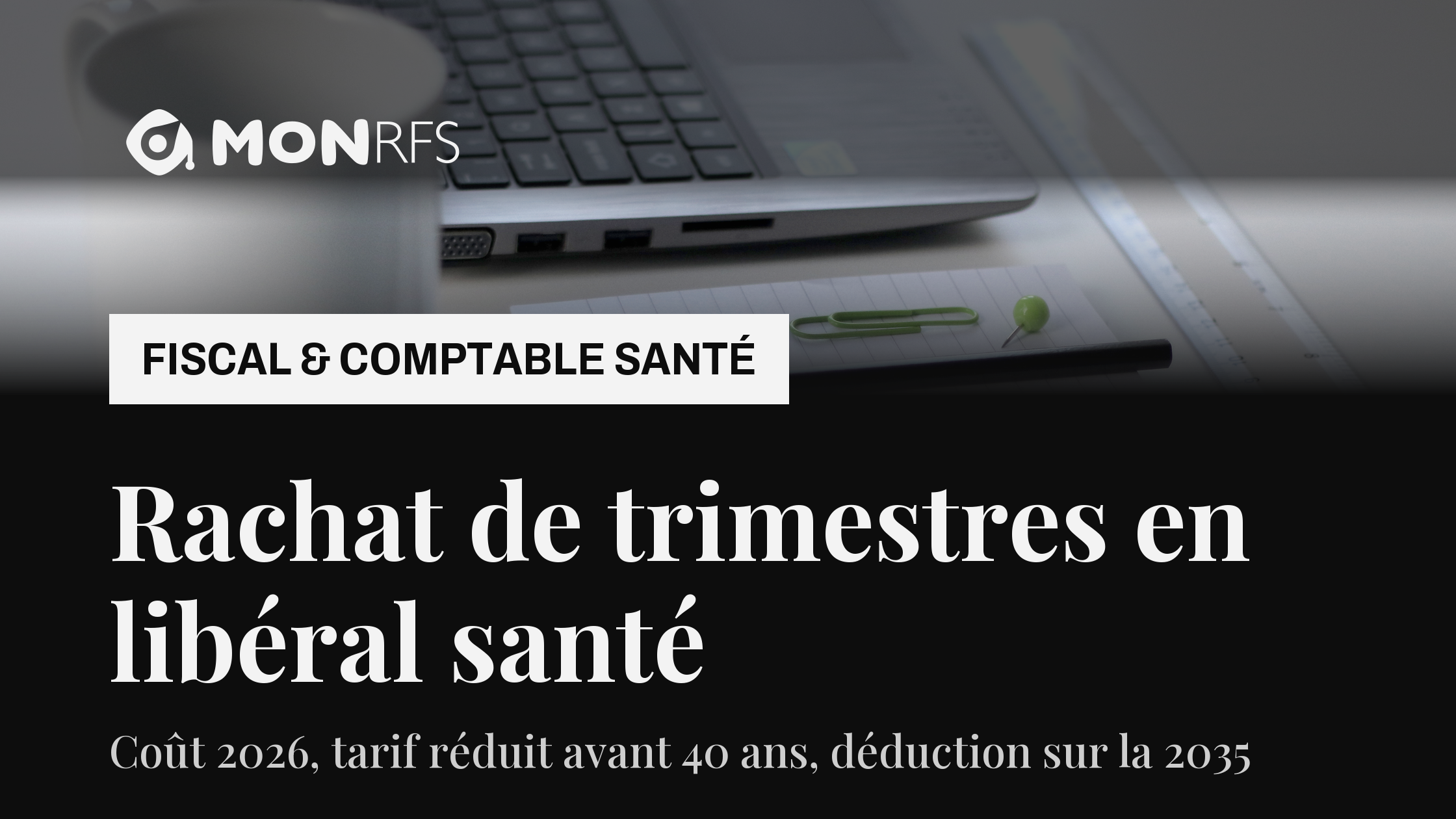 Rachat de trimestres en libéral santé : coût 2026 et déduction, Emma agent fiscal et comptable MonRFS