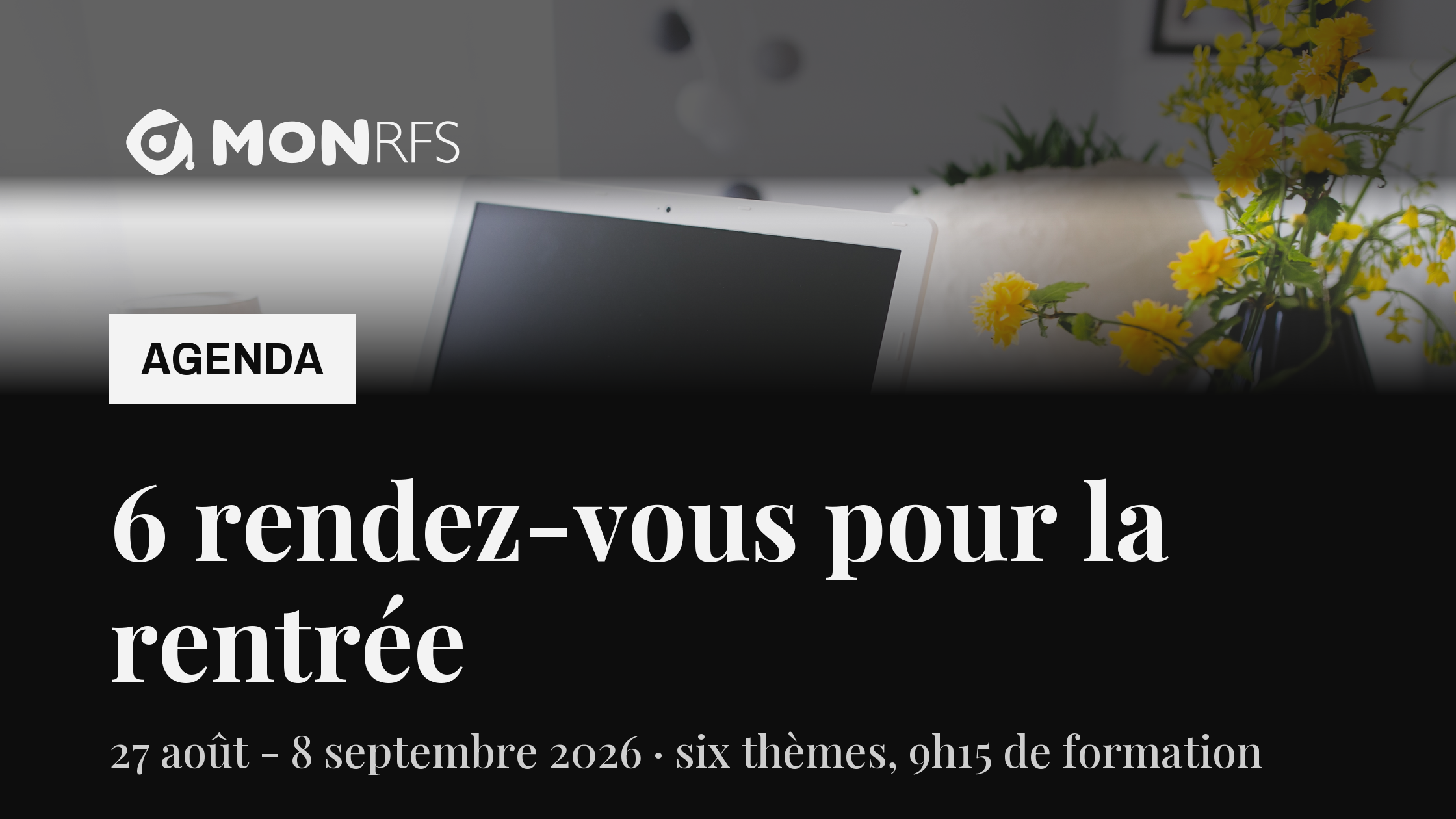 Agenda MonRFS — six rendez-vous de formation du 27 août au 8 septembre 2026