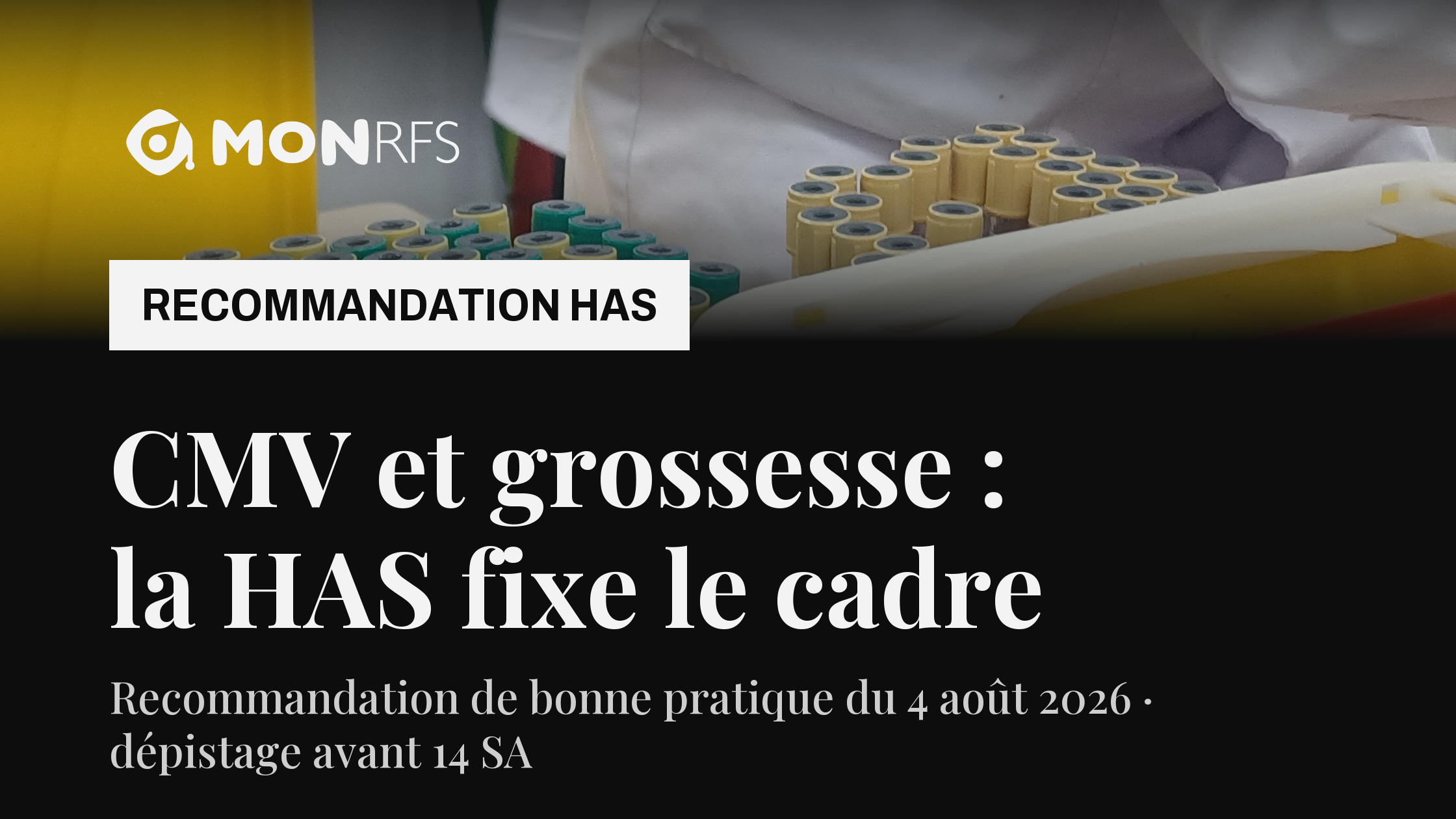 Dépistage du cytomégalovirus au premier trimestre de grossesse — recommandation HAS du 4 août 2026 : qui dépister, à quel terme, et vers qui orienter — MonRFS