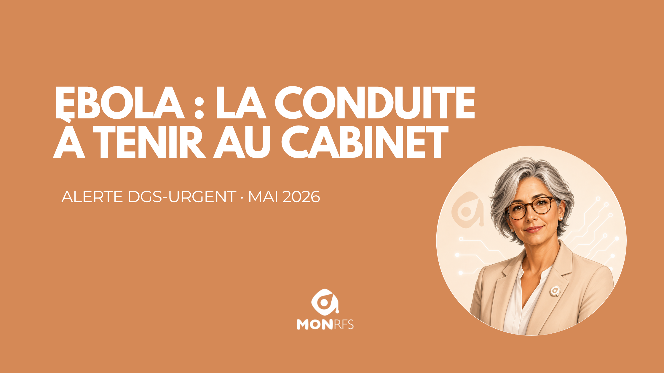 Ebola — conduite à tenir au cabinet face à un cas suspect (DGS-Urgent n°2026-06) — MonRFS