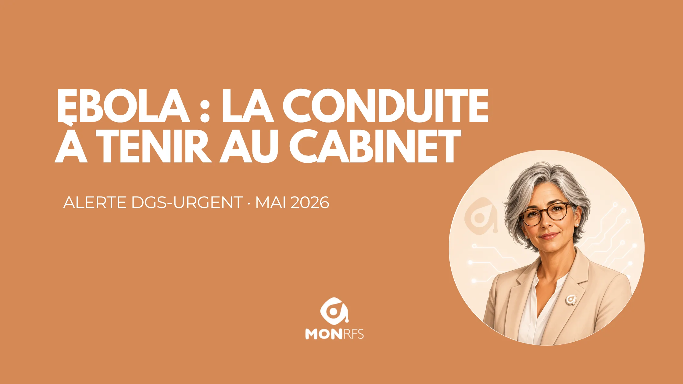 Ebola — conduite &agrave; tenir au cabinet face &agrave; un cas suspect (DGS-Urgent n&deg;2026-06) — MonRFS