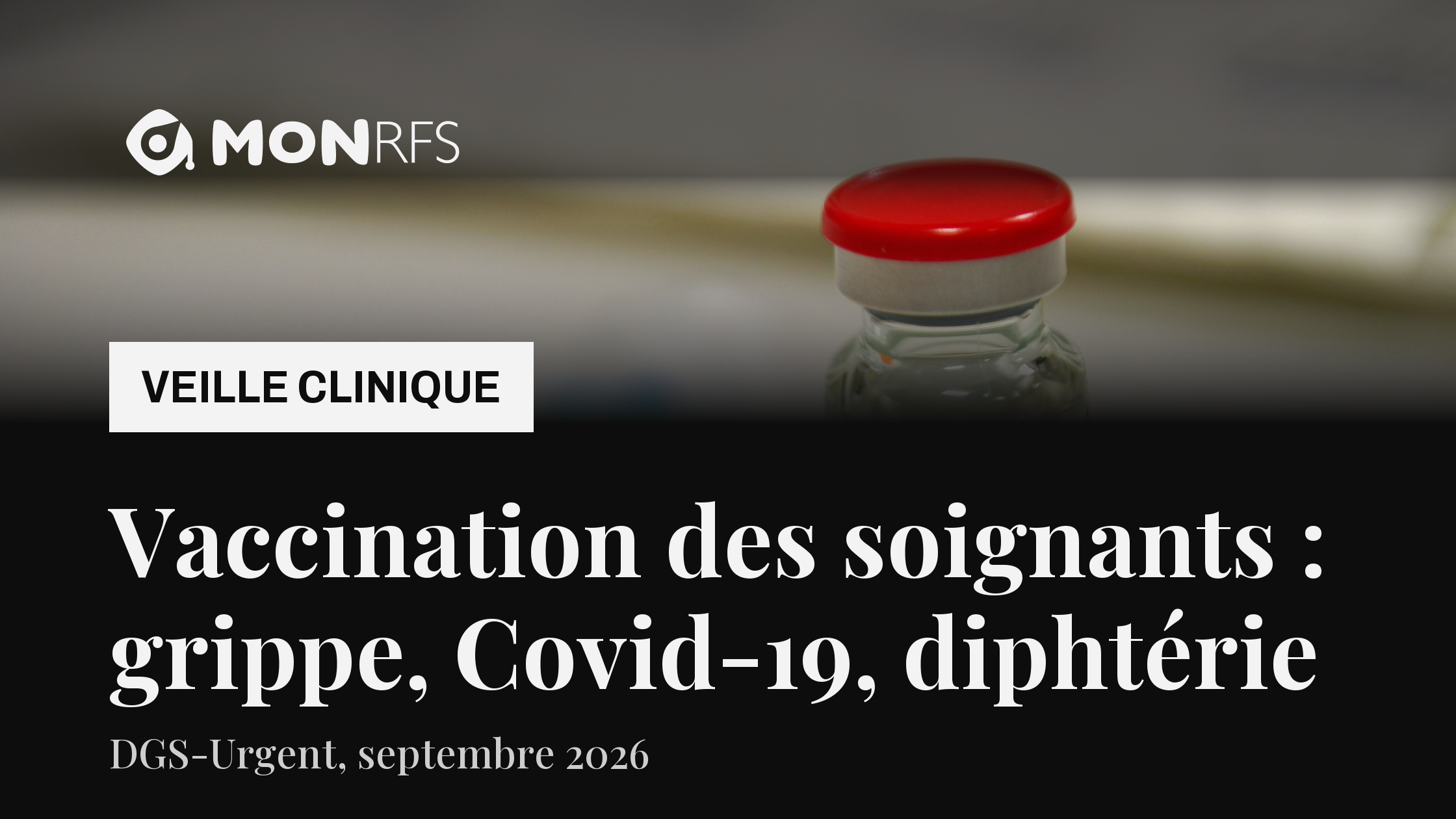 Flacon de vaccin à capuchon rouge. Vaccination des soignants : grippe, Covid-19, diphtérie, DGS-Urgent de septembre 2026. MonRFS