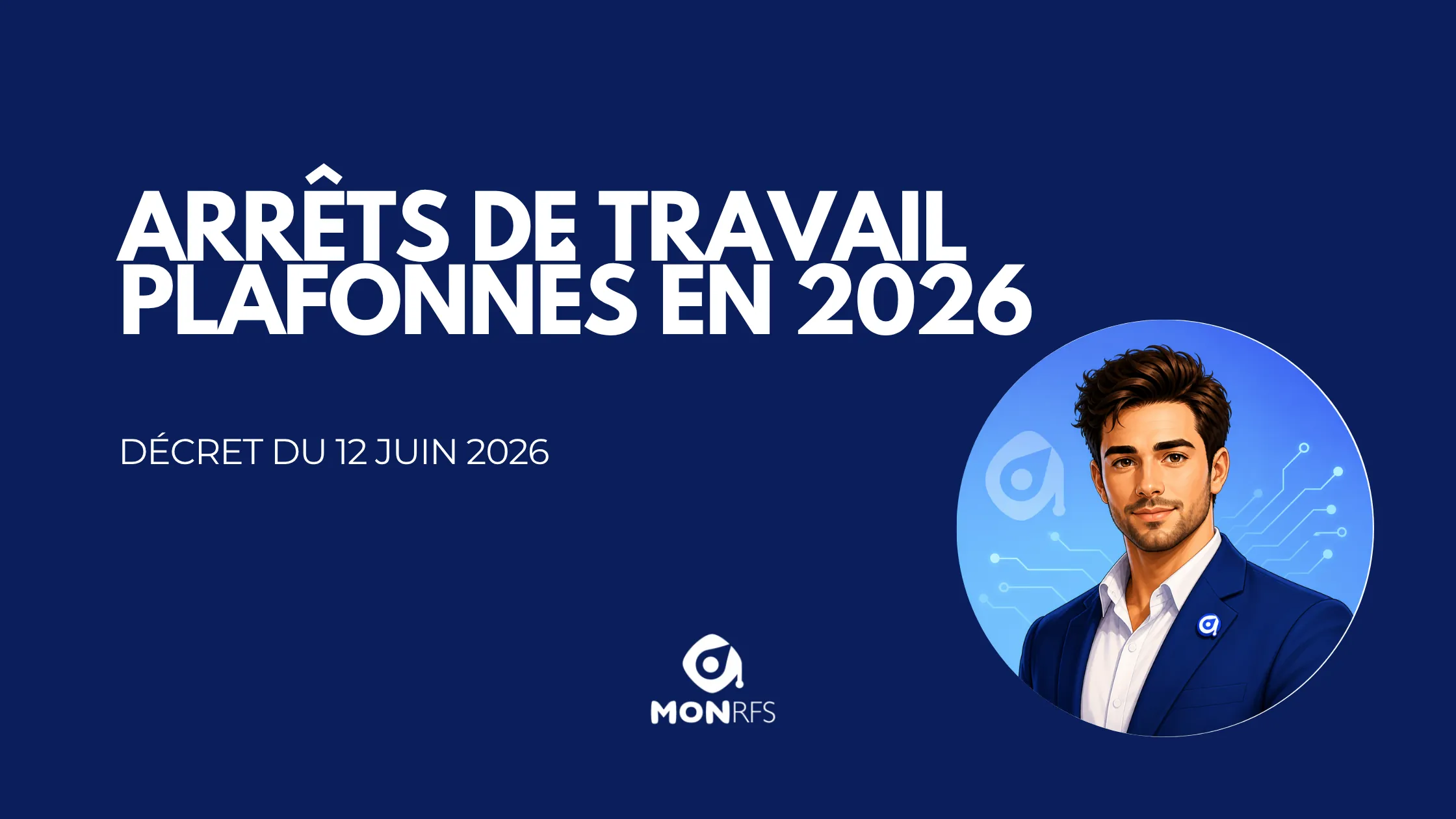Arr&ecirc;ts de travail plafonn&eacute;s en 2026 (d&eacute;cret 2026-498) — plafonds 31 j et 62 j et r&egrave;gle des 3 jours en t&eacute;l&eacute;consultation — MonRFS