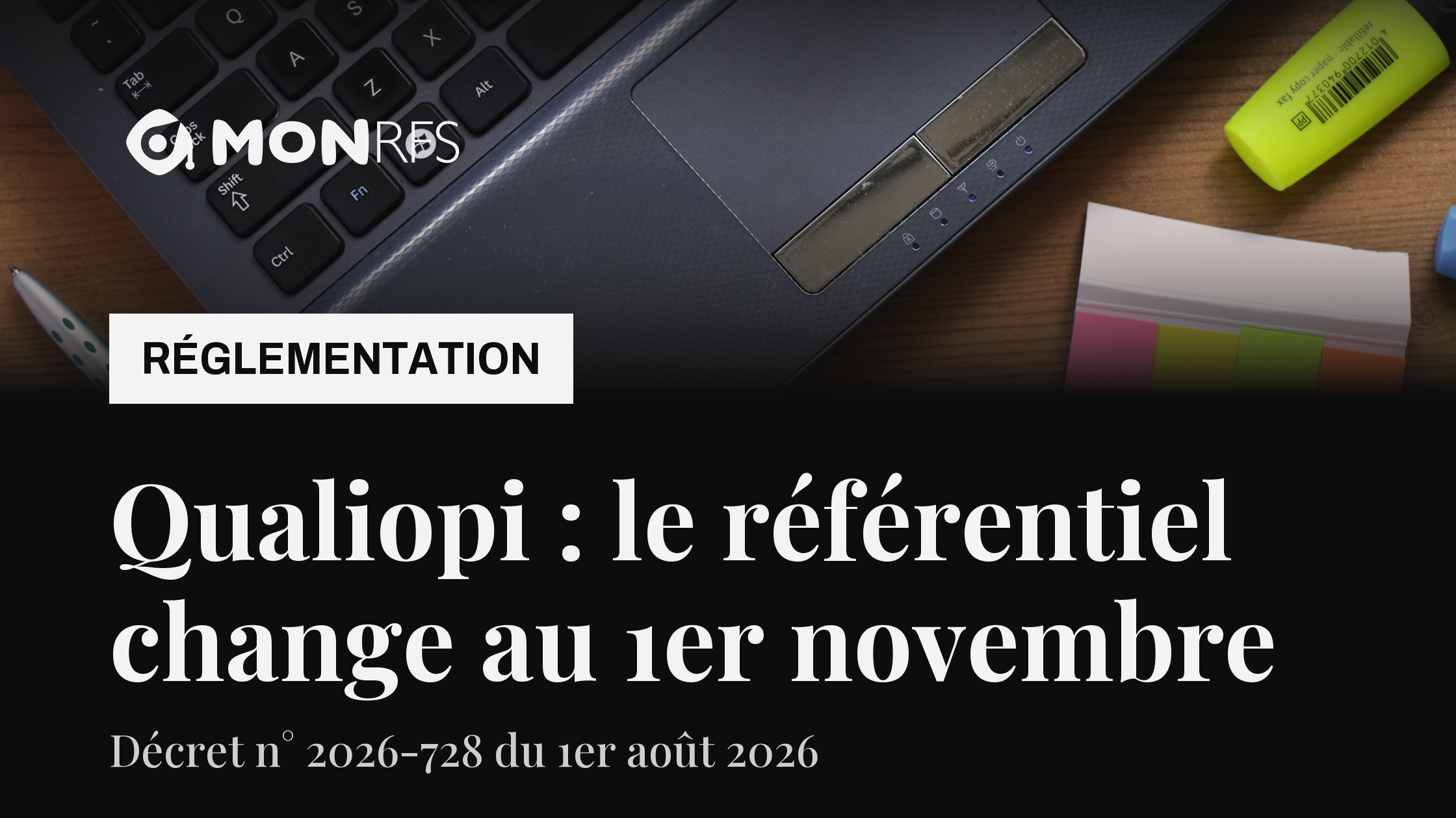 Décret n° 2026-728 du 1er août 2026 — le référentiel national qualité Qualiopi réécrit au 1er novembre 2026 — MonRFS