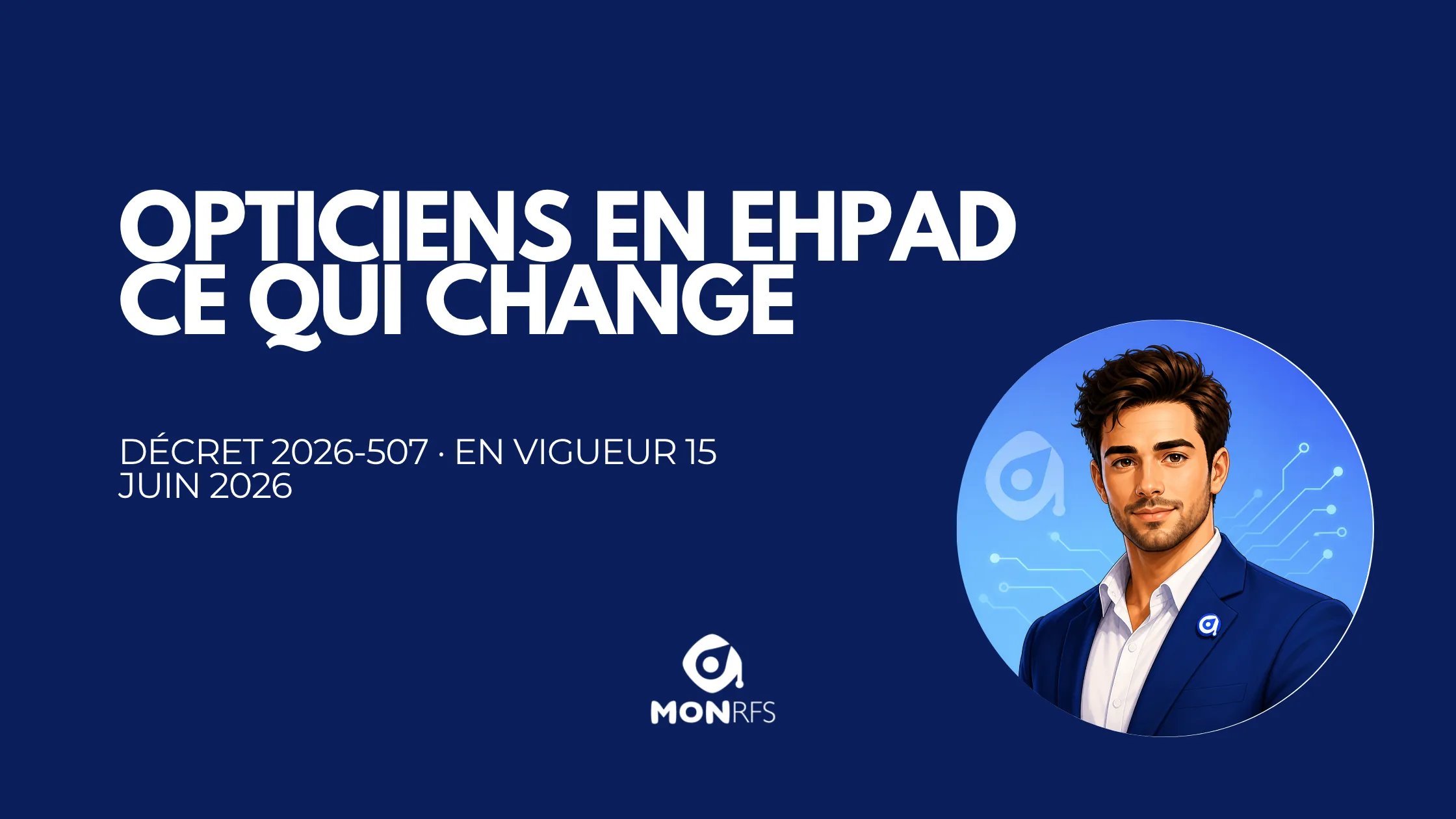 Opticiens en EHPAD : ce qui change avec le décret 2026-507 — Léo agent juridique MonRFS