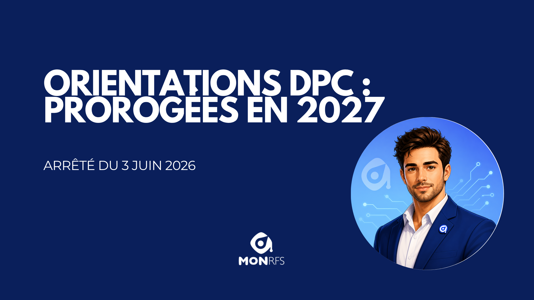 Orientations DPC : prorogées en 2027 — arrêté du 3 juin 2026, NOR SFHH2615059A — MonRFS