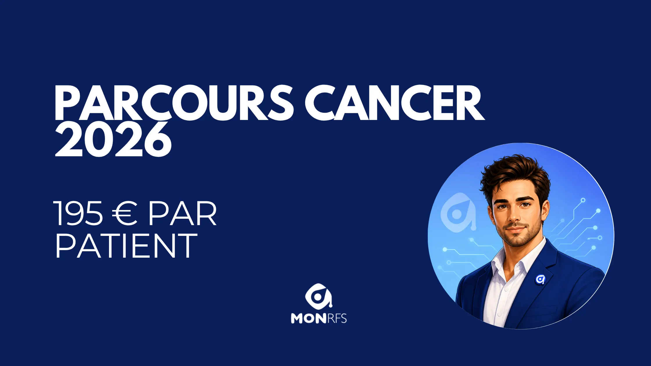 Parcours cancer 2026 : 195 € par patient pour bilans et consultations prescrits