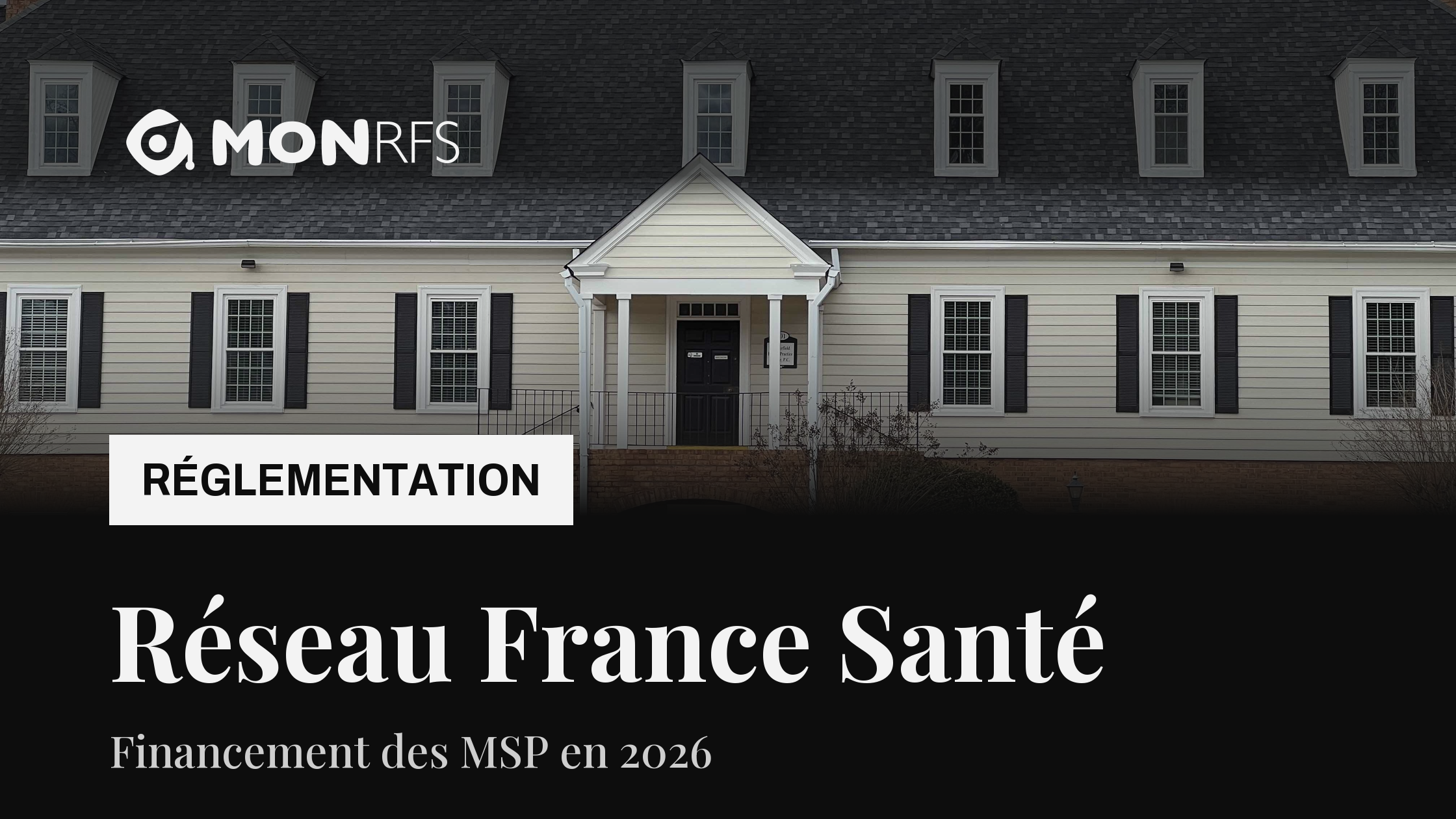 Réseau France Santé : financement des maisons de santé pluriprofessionnelles (MSP), avenant n° 2 à l'ACI, guide 2026, MonRFS