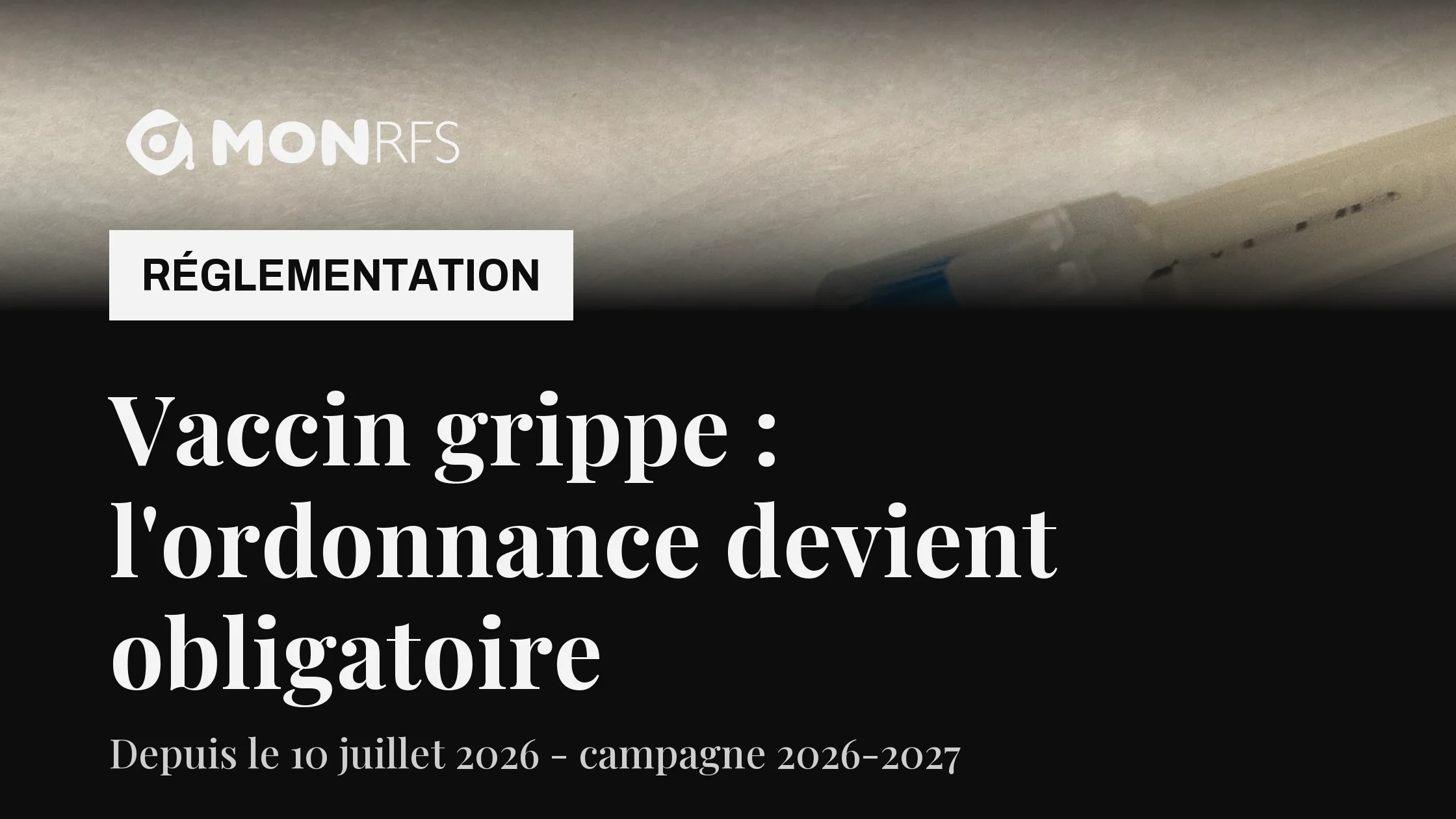 Vaccins contre la grippe inscrits sur la liste I des substances vénéneuses depuis le 10 juillet 2026 : seringue préremplie sur champ stérile — MonRFS