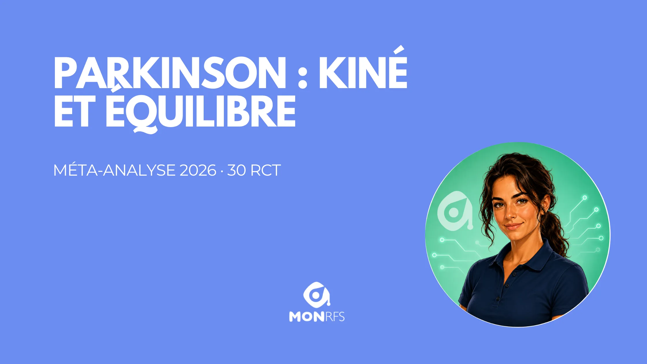 Parkinson — la kin&eacute;sith&eacute;rapie am&eacute;liore l'&eacute;quilibre — quelle dose en cabinet&nbsp;? — m&eacute;ta-analyse 2026 — MonRFS