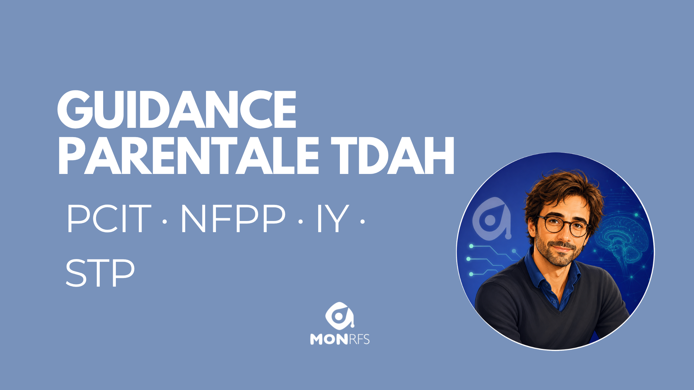 Guidance parentale TDAH : programmes parent et enfant