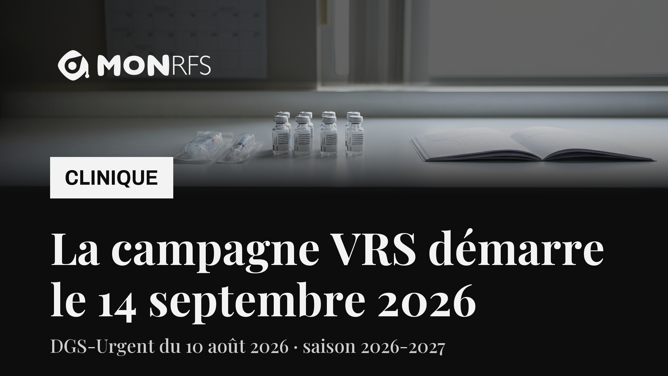 Le radar Isa — août 2026 : campagne VRS 2026-2027, SSP antithrombotiques HAS et alertes ANSM